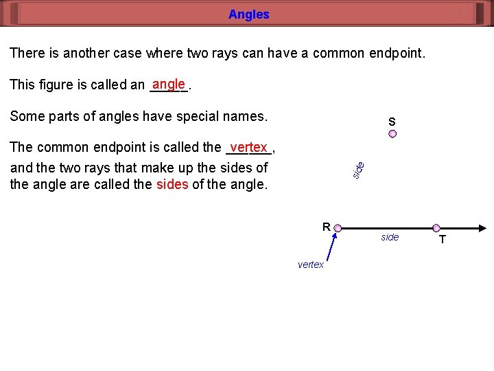 Angles There is another case where two rays can have a common endpoint. angle