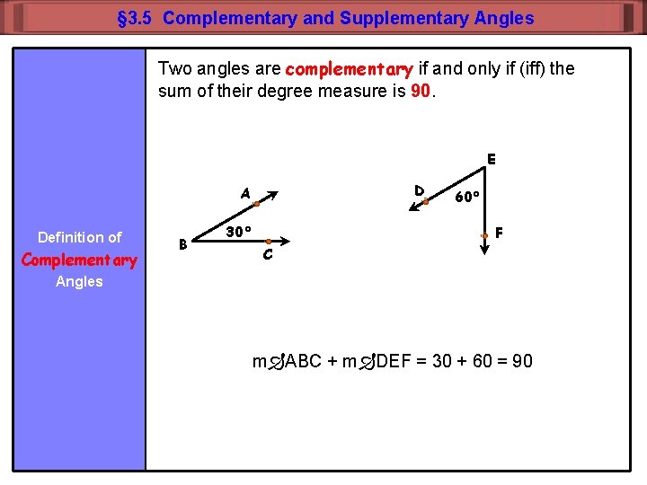 § 3. 5 Complementary and Supplementary Angles Two angles are complementary if and only
