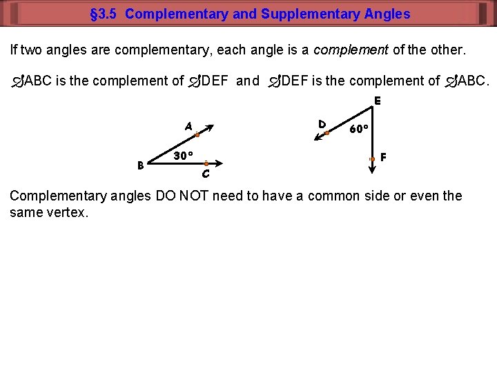 § 3. 5 Complementary and Supplementary Angles If two angles are complementary, each angle