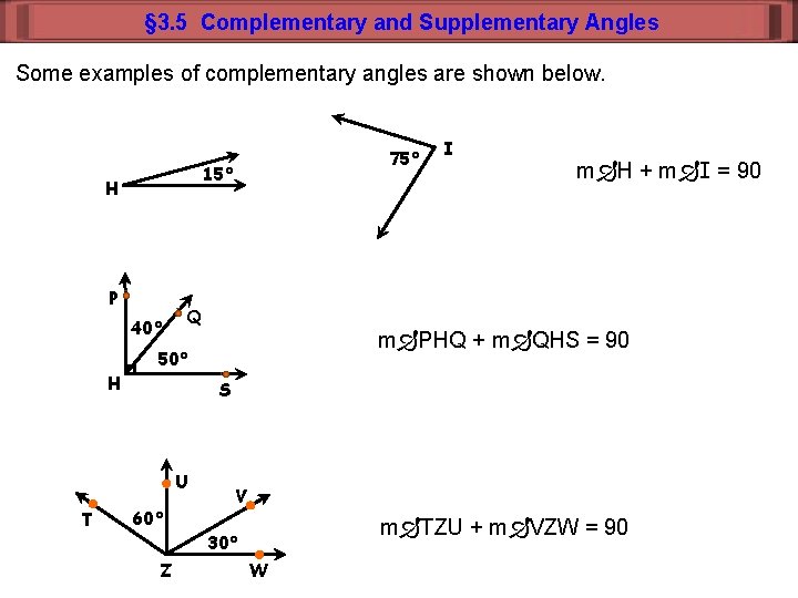 § 3. 5 Complementary and Supplementary Angles Some examples of complementary angles are shown
