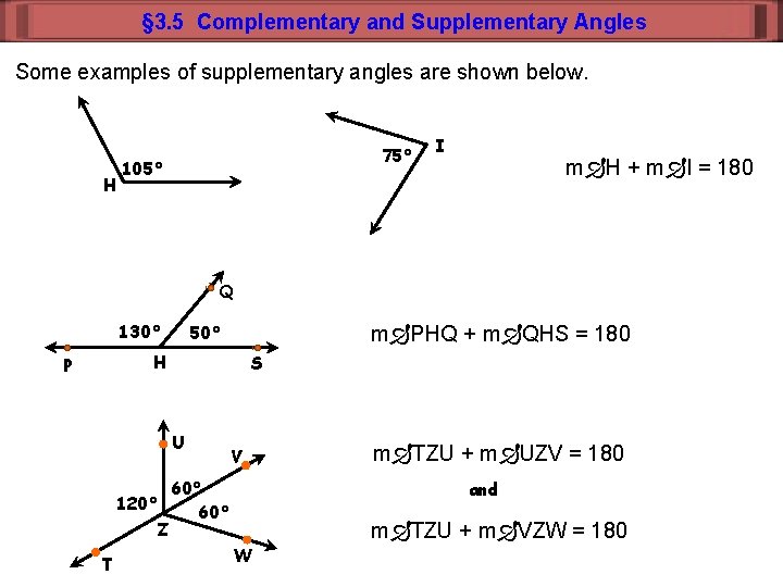 § 3. 5 Complementary and Supplementary Angles Some examples of supplementary angles are shown