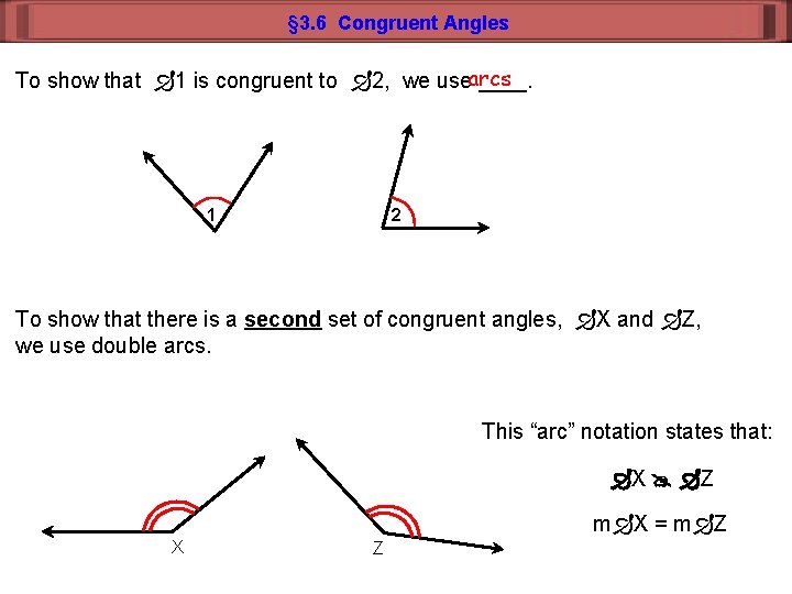 § 3. 6 Congruent Angles To show that 1 is congruent to 2, we