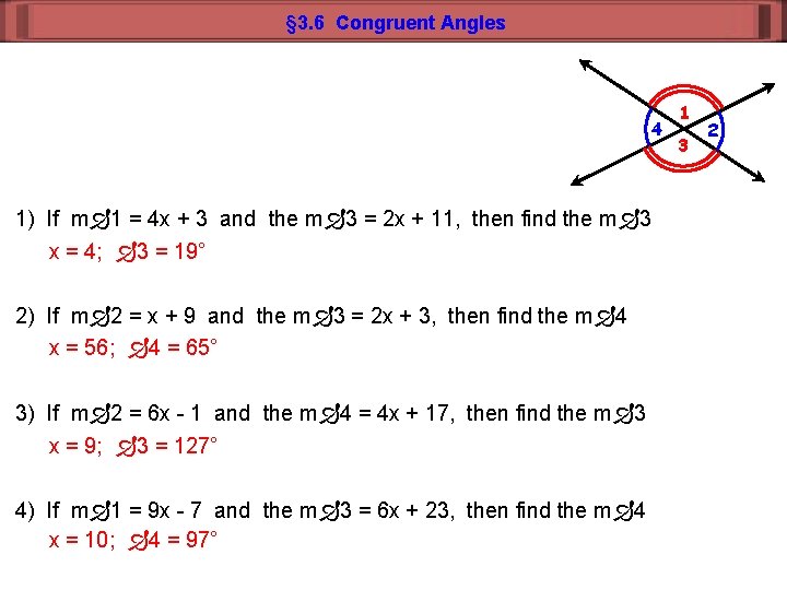 § 3. 6 Congruent Angles 4 1) If m 1 = 4 x +