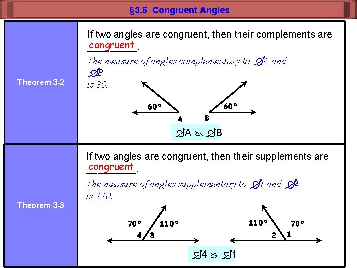 § 3. 6 Congruent Angles Theorem 3 -2 If two angles are congruent, then