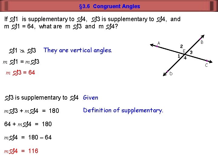 § 3. 6 Congruent Angles If 1 is supplementary to 4, 3 is supplementary