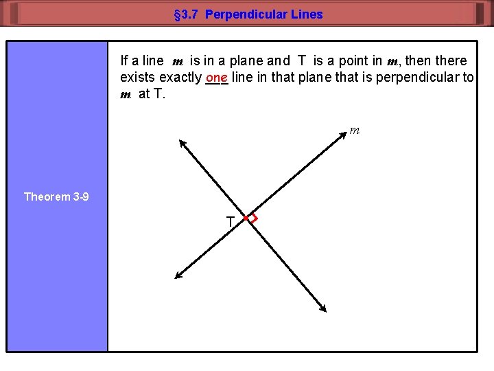 § 3. 7 Perpendicular Lines If a line m is in a plane and