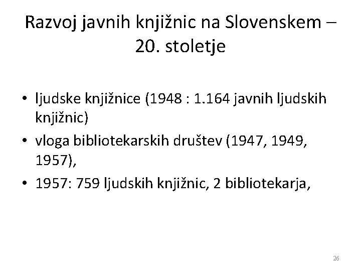 Razvoj javnih knjižnic na Slovenskem – 20. stoletje • ljudske knjižnice (1948 : 1.