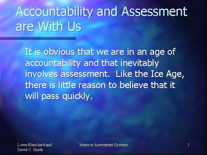 Accountability and Assessment are With Us It is obvious that we are in an