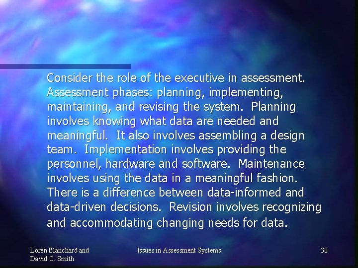 Consider the role of the executive in assessment. Assessment phases: planning, implementing, maintaining, and