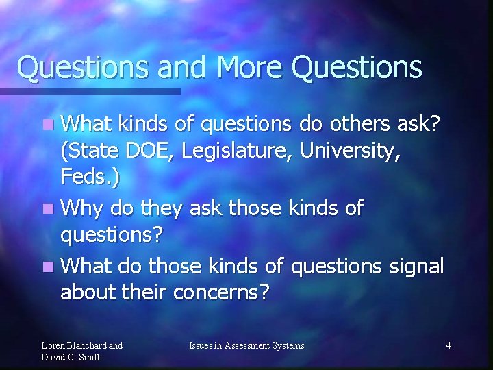 Questions and More Questions n What kinds of questions do others ask? (State DOE,