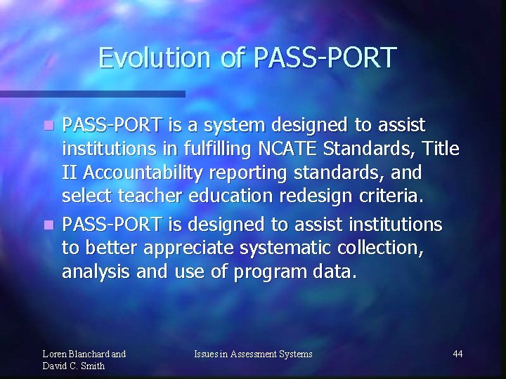 Evolution of PASS-PORT is a system designed to assist institutions in fulfilling NCATE Standards,
