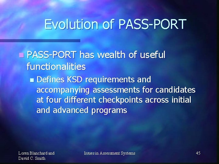Evolution of PASS-PORT n PASS-PORT has wealth of useful functionalities n Defines KSD requirements