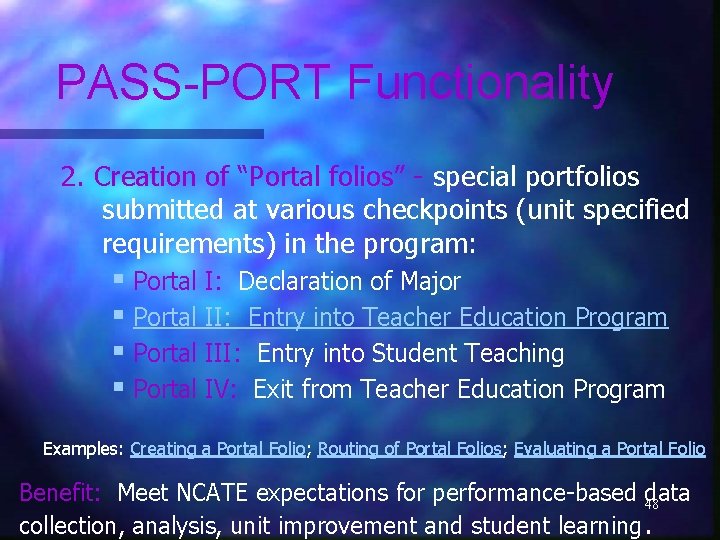 PASS-PORT Functionality 2. Creation of “Portal folios” - special portfolios submitted at various checkpoints