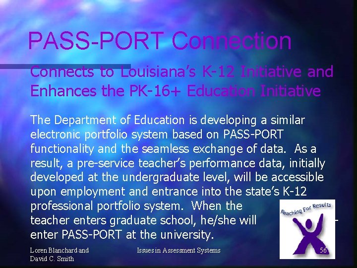 PASS-PORT Connection Connects to Louisiana’s K-12 Initiative and Enhances the PK-16+ Education Initiative The