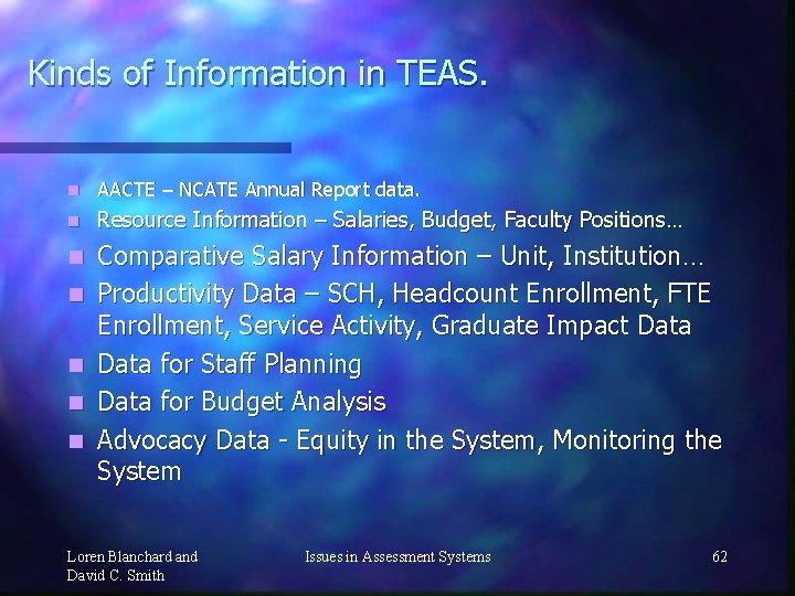 Kinds of Information in TEAS. n AACTE – NCATE Annual Report data. n Resource