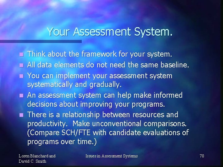 Your Assessment System. n n n Think about the framework for your system. All