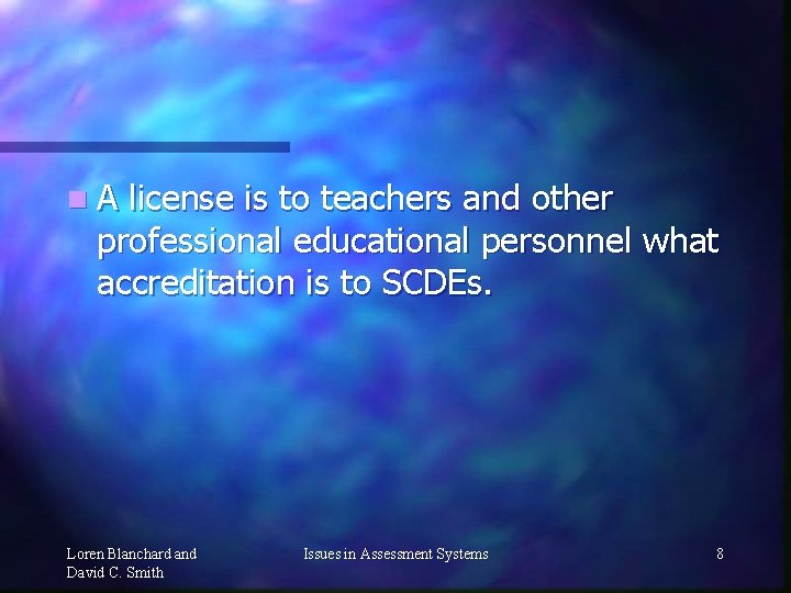 n. A license is to teachers and other professional educational personnel what accreditation is