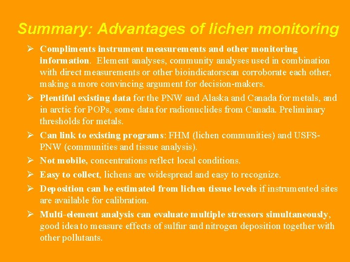 Summary: Advantages of lichen monitoring Ø Compliments instrument measurements and other monitoring information. Element