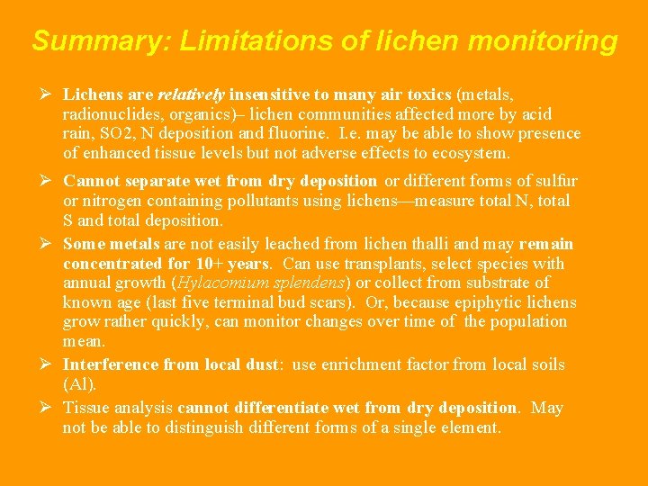 Summary: Limitations of lichen monitoring Ø Lichens are relatively insensitive to many air toxics