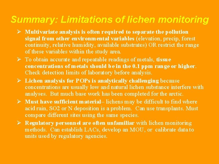 Summary: Limitations of lichen monitoring Ø Multivariate analysis is often required to separate the