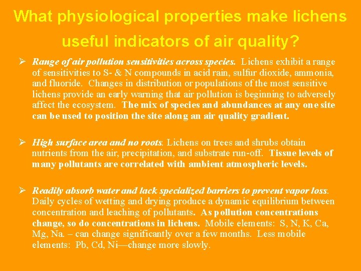 What physiological properties make lichens useful indicators of air quality? Ø Range of air