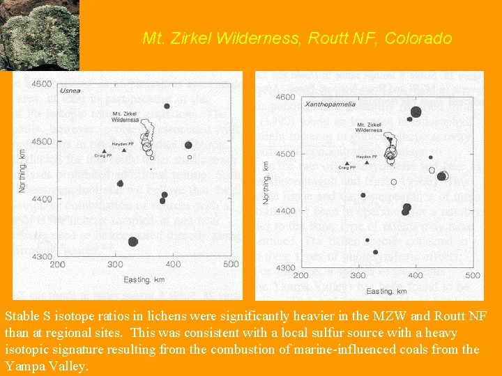 Mt. Zirkel Wilderness, Routt NF, Colorado Stable S isotope ratios in lichens were significantly