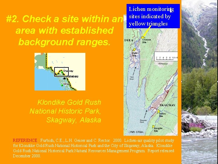 #2. Check a site within an area with established background ranges. Lichen monitoring sites