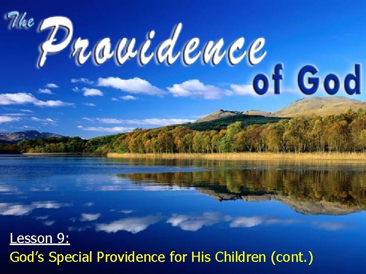Lesson 9: God’s Special Providence for His Children (cont. ) 