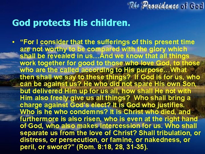 God protects His children. • “For I consider that the sufferings of this present