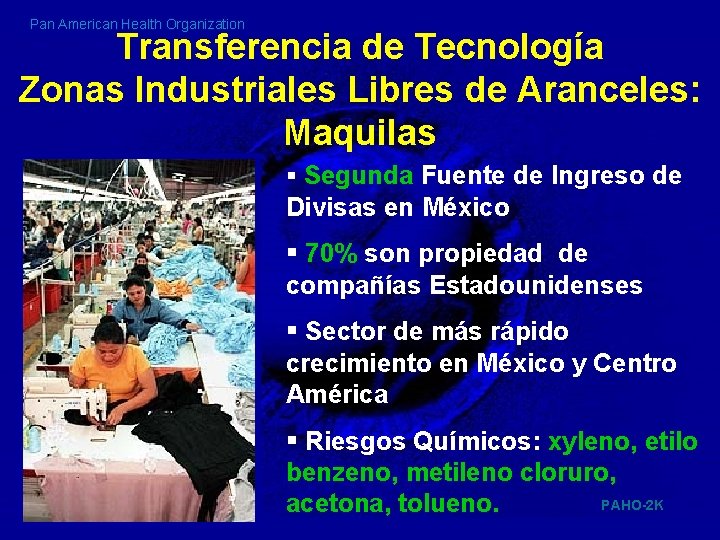 Pan American Health Organization Transferencia de Tecnología Zonas Industriales Libres de Aranceles: Maquilas §