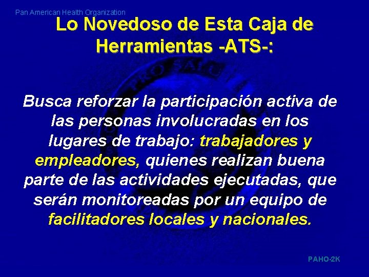 Pan American Health Organization Lo Novedoso de Esta Caja de Herramientas -ATS-: Busca reforzar