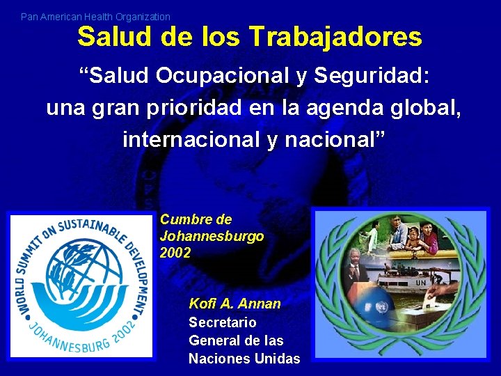 Pan American Health Organization Salud de los Trabajadores “Salud Ocupacional y Seguridad: una gran