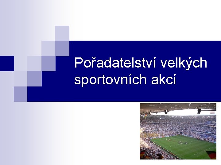 Pořadatelství velkých sportovních akcí 