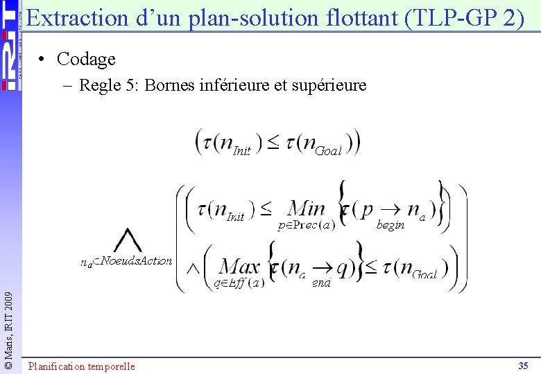 Extraction d’un plan-solution flottant (TLP-GP 2) • Codage © Maris, IRIT 2009 – Regle