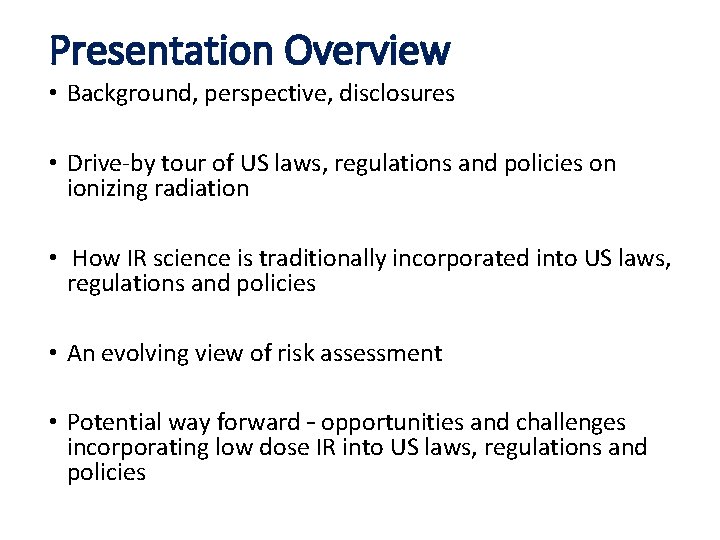 Presentation Overview • Background, perspective, disclosures • Drive-by tour of US laws, regulations and Presentation Overview • Background, perspective, disclosures • Drive-by tour of US laws, regulations and