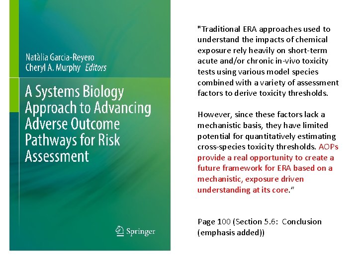 "Traditional ERA approaches used to understand the impacts of chemical exposure rely heavily on "Traditional ERA approaches used to understand the impacts of chemical exposure rely heavily on