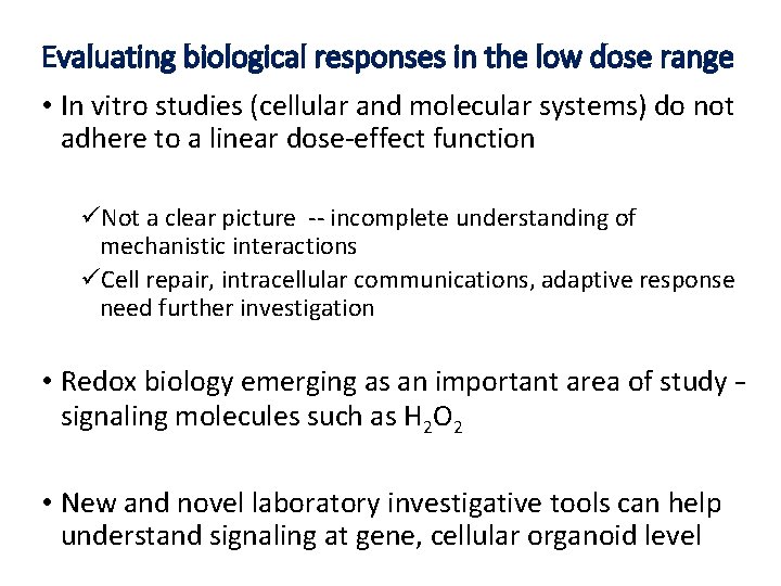 Evaluating biological responses in the low dose range • In vitro studies (cellular and Evaluating biological responses in the low dose range • In vitro studies (cellular and