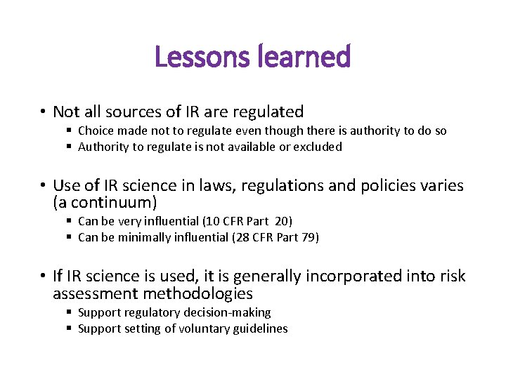 Lessons learned • Not all sources of IR are regulated § Choice made not Lessons learned • Not all sources of IR are regulated § Choice made not