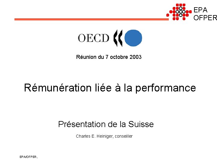 EPA OFPER Réunion du 7 octobre 2003 Rémunération liée à la performance Présentation de