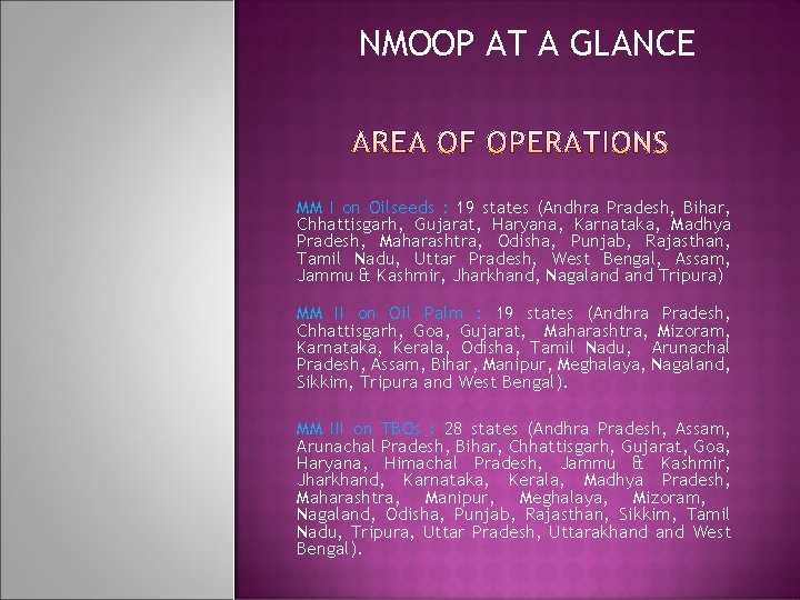 NMOOP AT A GLANCE MM I on Oilseeds : 19 states (Andhra Pradesh, Bihar,