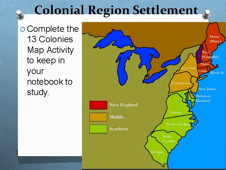 Colonial Region Settlement O Complete the 13 Colonies Map Activity to keep in your