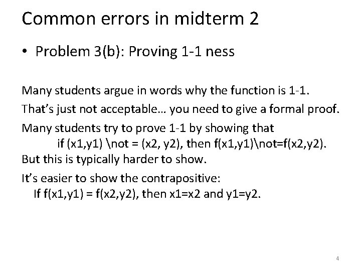 Common errors in midterm 2 • Problem 3(b): Proving 1 -1 ness Many students