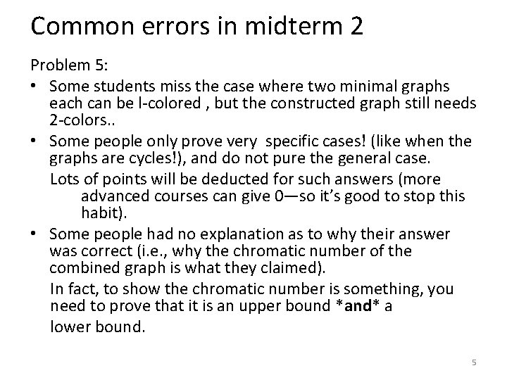 Common errors in midterm 2 Problem 5: • Some students miss the case where