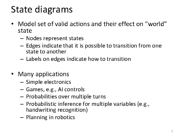 State diagrams • Model set of valid actions and their effect on “world” state