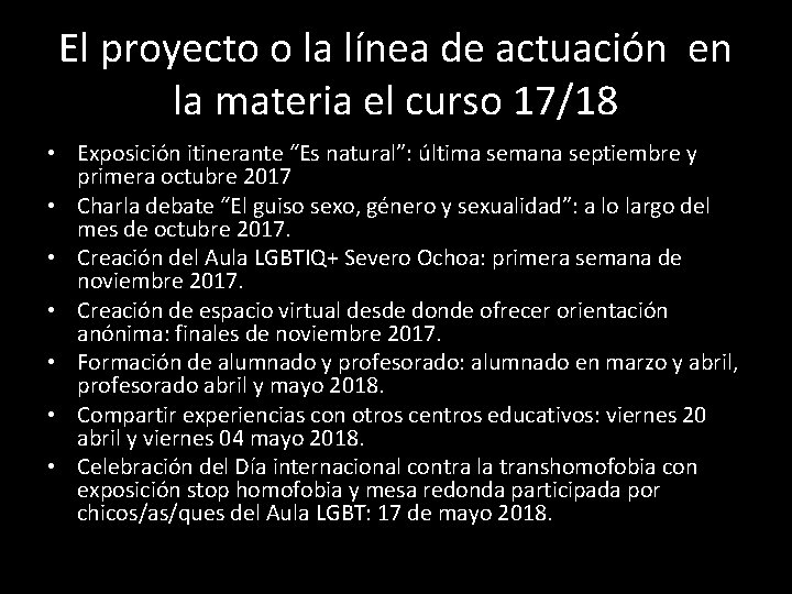 El proyecto o la línea de actuación en la materia el curso 17/18 •