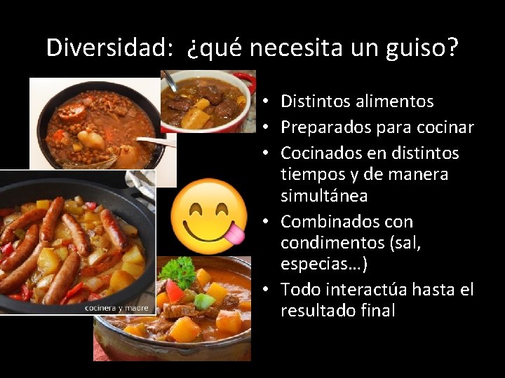 Diversidad: ¿qué necesita un guiso? • Distintos alimentos • Preparados para cocinar • Cocinados