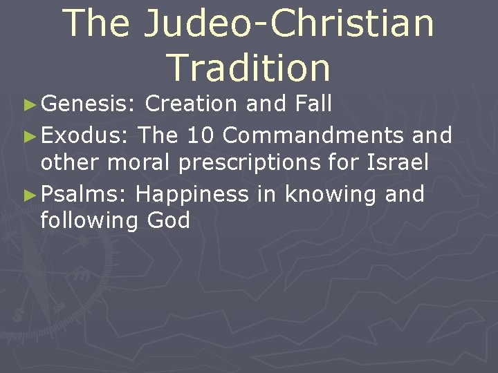 The Judeo-Christian Tradition ► Genesis: Creation and Fall ► Exodus: The 10 Commandments and