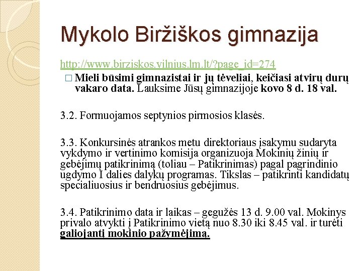 Mykolo Biržiškos gimnazija http: //www. birziskos. vilnius. lm. lt/? page_id=274 � Mieli būsimi gimnazistai
