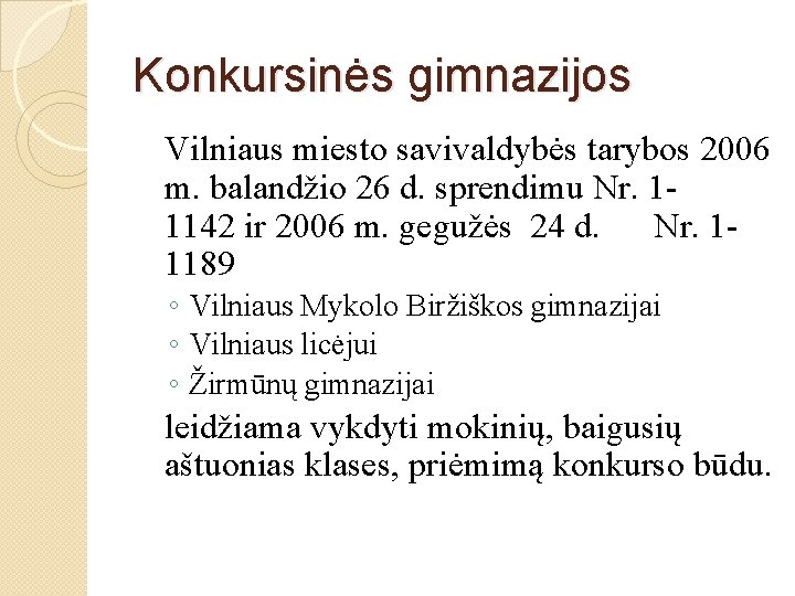 Konkursinės gimnazijos Vilniaus miesto savivaldybės tarybos 2006 m. balandžio 26 d. sprendimu Nr. 11142