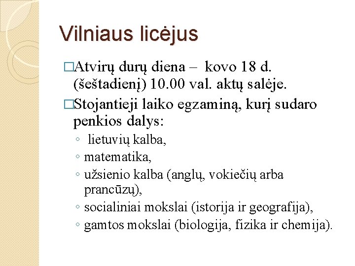 Vilniaus licėjus �Atvirų durų diena – kovo 18 d. (šeštadienį) 10. 00 val. aktų